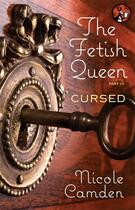 Couverture du livre « The Fetish Queen, Part Three: Cursed » de Camden Nicole aux éditions Pocket Star