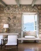 Couverture du livre « Designers abroad - inside the vacation homes of top decorators » de Michele Keith aux éditions Random House Us