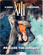 Couverture du livre « XIII t.14 ; release the hounds ! » de Jean Van Hamme et William Vance aux éditions Cinebook