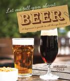 Couverture du livre « Let Me Tell You About Beer » de Melissa Cole aux éditions Pavilion Books Company Limited