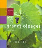 Couverture du livre « Les Grands Cepages » de Pierre Galet aux éditions Hachette Pratique