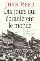 Couverture du livre « Dix jours qui ebranlerent le monde » de John Reed aux éditions Seuil