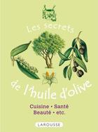 Couverture du livre « Les secrets de l'huile d'olive » de  aux éditions Larousse