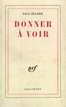 Couverture du livre « Donner a voir » de Paul Eluard aux éditions Gallimard (patrimoine Numerise)