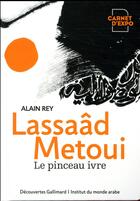 Couverture du livre « Lassaâd Metoui ; le pinceau ivre » de Alain Rey aux éditions Gallimard