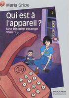 Couverture du livre « Qui est a l'appareil ? - une histoire etrange » de Gripe Maria aux éditions Pere Castor