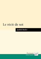 Couverture du livre « Le récit de soi » de Judith Butler aux éditions Puf