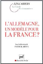 Couverture du livre « L'Allemagne, un modèle pour la France ? » de Artus/Patrick aux éditions Puf