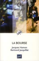 Couverture du livre « La bourse (7e édition) » de Bertrand Jacquillat et Jacques Hamon aux éditions Que Sais-je ?