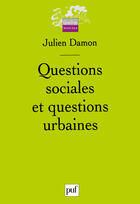 Couverture du livre « Questions sociales et questions urbaines » de Julien Damon aux éditions Puf