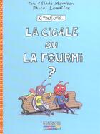 Couverture du livre « LA CIGALE OU LA FOURMI ? » de Morrisson/Lemaitre aux éditions Casterman