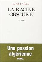 Couverture du livre « La racine obscure » de Geva Caban aux éditions Denoel