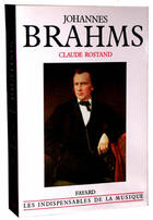 Couverture du livre « Johannes Brahms » de Claude Rostand aux éditions Fayard