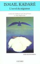Couverture du livre « L'envol du migrateur » de Ismail Kadare aux éditions Fayard