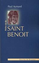 Couverture du livre « Petite vie de : Saint Benoît » de Paul Aymard aux éditions Desclee De Brouwer