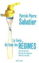 Couverture du livre « Le livre de tous les regimes » de Sabatier P P. aux éditions Robert Laffont