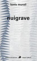 Couverture du livre « Nuigrave » de Lorris Murail aux éditions Robert Laffont