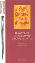 Couverture du livre « Le cantique des creatures de francois d'assise » de Missant Franck aux éditions Albin Michel