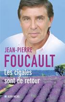 Couverture du livre « Les Cigales sont de retour » de Jean-Pierre Foucault aux éditions Albin Michel