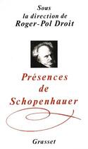 Couverture du livre « Présences de Schopenhauer » de Roger-Pol Droit aux éditions Grasset Et Fasquelle