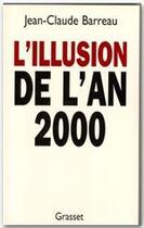 Couverture du livre « L'illusion de l'an 2000 » de Jean-Claude Barreau aux éditions Grasset Et Fasquelle