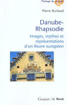 Couverture du livre « Danube-rhapsodie - images, mythes et representations » de Burlaud Pierre aux éditions Grasset Et Fasquelle