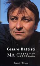 Couverture du livre « Ma cavale » de Cesare Battisti aux éditions Grasset Et Fasquelle