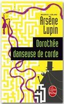 Couverture du livre « Dorothée ; danseuse de corde » de Maurice Leblanc aux éditions Le Livre De Poche