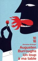 Couverture du livre « Un loup à ma table » de Augusten Burroughs aux éditions 10/18