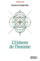 Couverture du livre « L'univers de l'homme » de Pradalier-Roy aux éditions Rocher