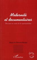 Couverture du livre « Modernité et documentaires ; une mise en cause de la représentation » de Marie-Jo Pierron-Moinel aux éditions L'harmattan