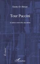 Couverture du livre « Tour Puccini et autres nouvelles du ruban » de Eneko D. Hiriart aux éditions L'harmattan