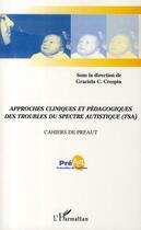 Couverture du livre « Approches cliniques et pédagogiques des troubles du spectre autistique (TSA) » de Cahiers De Preaut aux éditions L'harmattan