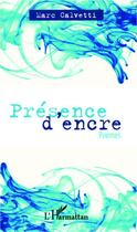 Couverture du livre « Présence d'encre » de Marc Calvetti aux éditions Editions L'harmattan