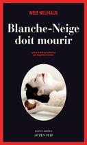 Couverture du livre « Blanche-Neige doit mourir » de Neuhaus Nele aux éditions Editions Actes Sud