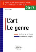 Couverture du livre « Reussir le concours commun d'entree en deuxieme annee d'iep /sciences po 2017 - l'art / le genre » de Christian Godin aux éditions Ellipses