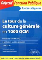 Couverture du livre « Le tour de la culture generale en 1000 qcm » de Philippe-Jean Quillien et Valentine Drevet-Benatti aux éditions Ellipses