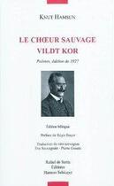 Couverture du livre « Le choeur sauvage ; Vildt Kor » de Knut Hamsun aux éditions Editinter