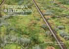 Couverture du livre « Tramways a la francaise » de Delphine Desveaux aux éditions Archibooks