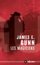 Couverture du livre « Les magiciens » de James Edwin Gunn aux éditions Moutons Electriques