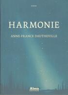 Couverture du livre « Harmonie » de Anne-France Dautheville aux éditions Alma Editeur