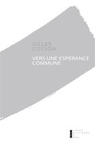 Couverture du livre « Vers une espérance commune » de Gilles Cosson aux éditions Pierre-guillaume De Roux