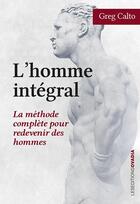 Couverture du livre « L'homme intégral » de Greg Calto aux éditions Ovadia