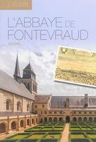 Couverture du livre « Je découvre l'abbaye royale de Fontevraud » de Elie Durel aux éditions Geste