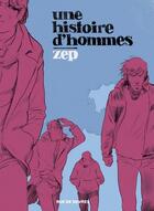 Couverture du livre « Une histoire d'hommes » de Zep aux éditions Rue De Sevres