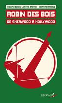 Couverture du livre « Robin des bois. une legende de sherwood a hollywood » de Blanc/Breton/Fruoco aux éditions Libertalia