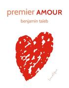 Couverture du livre « Premier amour » de Benjamin Taieb aux éditions Lunatique