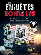 Couverture du livre « Les enquêtes de Sonya Lwu : 10 enquêtes criminelles palpitantes à résoudre » de Sonya Lwu aux éditions Marabout