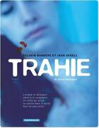 Couverture du livre « Trahie t.1 » de Sylvain Runberg et Joan Urgell aux éditions Dargaud