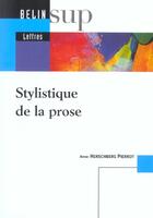 Couverture du livre « Stylistique de la prose » de Anne Herschberg Pierrot aux éditions Belin Education